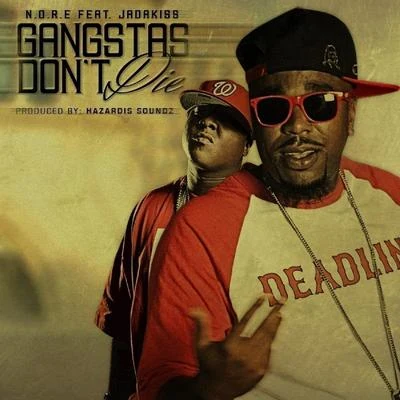 N.O.R.E.Gangstas Dont Die (feat. Jadakiss) - Single