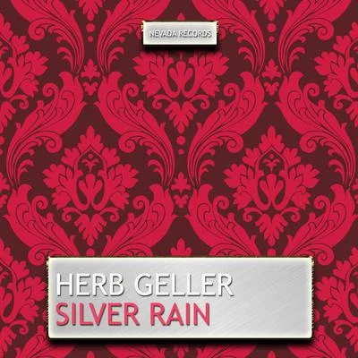 Herb GellerSilver Rain