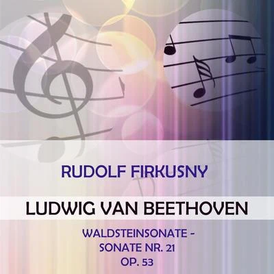 Rudolf FirkušnýRudolf Firkusny play: Ludwig van Beethoven: Waldsteinsonate - Sonate Nr. 21, op. 53