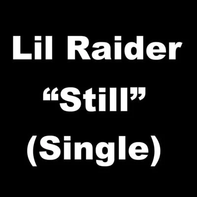 Lil RaiderStill - Single