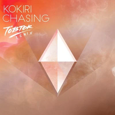 Whitney Phillips/Kokiri/Illyus & Barrientos/Tom & CollinsChasing (Tobtok Remix)