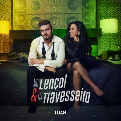 Luan SantanaAnittaMC Lençol e DJ Travesseiro