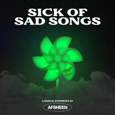 AFSHeeNSick of Sad Songs