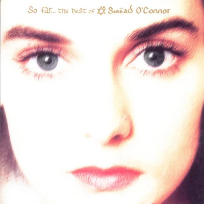 Sinéad OConnorSo Far: The Best of Sinéad OConnor