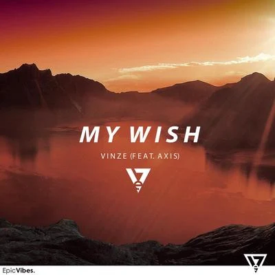 VinzeMy Wish (feat. Axis)