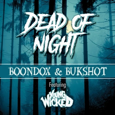 Boondox/Bukshot/Jamie MadroxDead of Night (feat. Young Wicked)