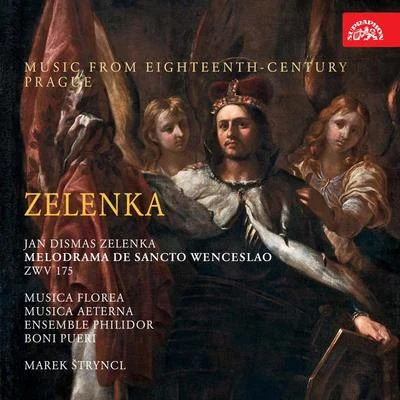 Miloš ValentMarek ŠtrynclSolamente NaturaliPřemysl VacekIva BittováMária Trevor DúhováPeter GU lasZelenka: Melodrama de Sancto Wenceslao. Music from 18th Century Prague