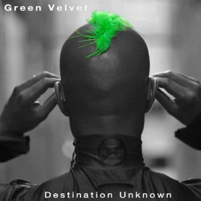 Green Velvet/Patrick ToppingDestination Unknown