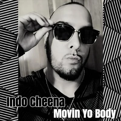 Raj Ching/Indo CheenaMovin Yo Body