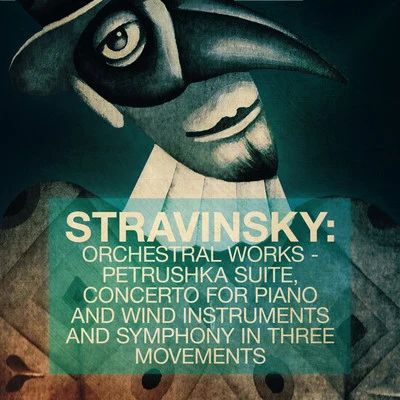 Moscow Radio Symphony Orchestra/Vladimir FedoseyevStravinsky: Orchestral Works - Petrushka Suite, Concerto for Piano and Wind Instruments and Symphony in Three Movements