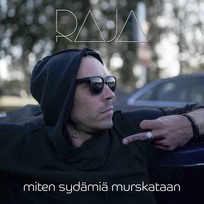 Raja/RaxstarMiten sydämiä murskataan