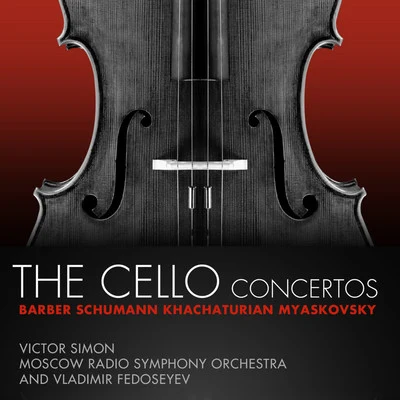 Vladimir FedoseyevBarber, Schumann, Khachaturian, Myaskovsky: The Cello Concertos