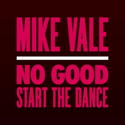 Mike ValeNo Good (Start The Dance) (Club Mix)