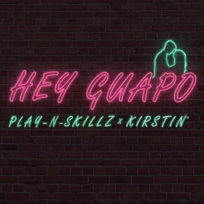 Play-N-Skillz/Slim/Play N SkillzHey Guapo