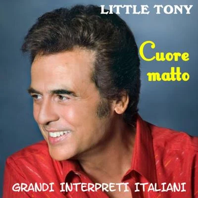 Alberto Iglesias/Little Tony/Sara Montiel/Quintino & BlasterjaxxGrandi Interpreti Italiani: Cuore matto - EP