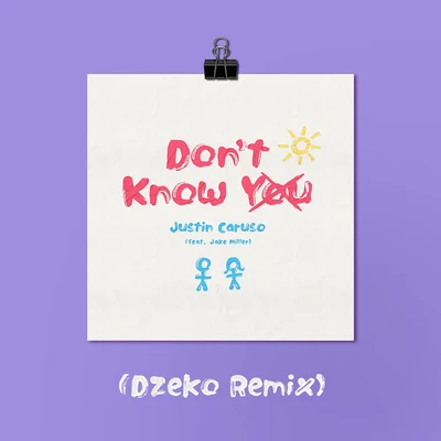 Justin CarusoIvy AdaraDont Know You (feat. Jake Miller) [Dzeko Remix]