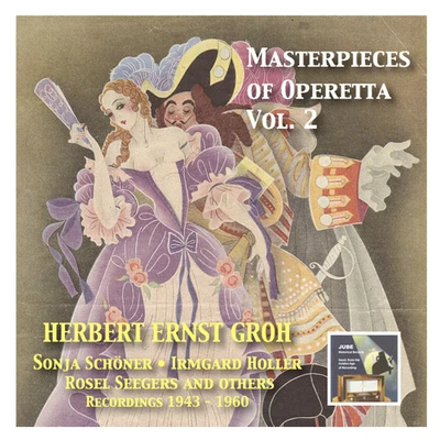 Herbert Ernst Groh/Ria Urban/Hamburger Rundfunkorchester/Friedel Blasius/Willy Hofmann/Wilhelm StephanMASTERPIECES OF OPERETTA - The Best Historical Recordings, Vol. 2 (1943-1960)