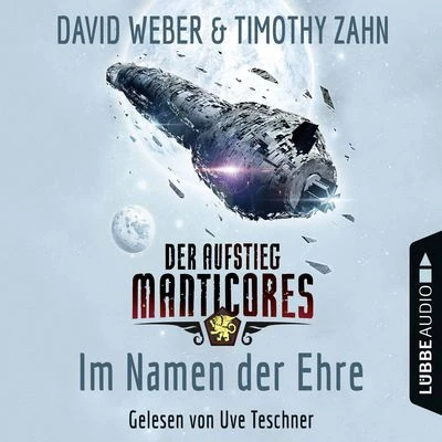 Timothy ZahnIm Namen der Ehre - Der Aufstieg Manticores - Manticore-Reihe 1 (Ungekürzt)