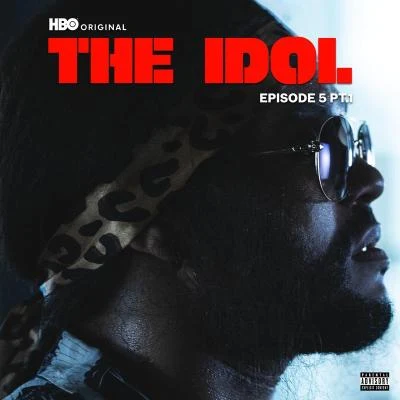 The Weeknd/One-T/Kendrick Lamar/Taylor Swift/Ofenbach/The Chainsmokers/Coldplay/Lola Blanc/TheFatRat/Nick WaterhouseThe Idol Episode 5 Part 1 (Music from the HBO Original Series)