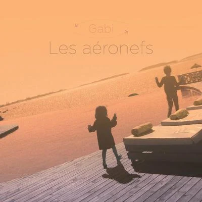 Gabi (盖彼)Les aéronefs