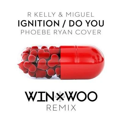 Win & WooIgnitionDo You (Win & Woo Remix)