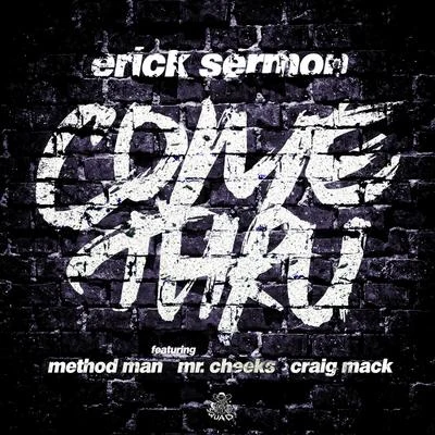 Erick SermonCome Thru (feat. Mr. Cheeks, Craig Mack & Method Man)