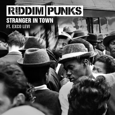 Riddim Punks/Taxman/Eva LazarusStranger in Town (feat. Exco Levi)