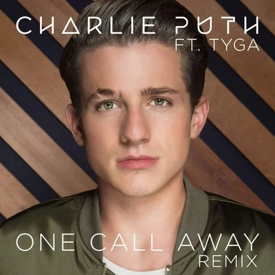 Charlie Puth/Jerry FolkOne Call Away (feat. Tyga) [Remix]