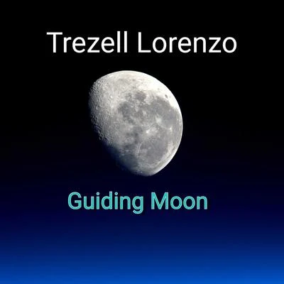 Trezell Lorenzo/Austin LeedsGuiding Moon