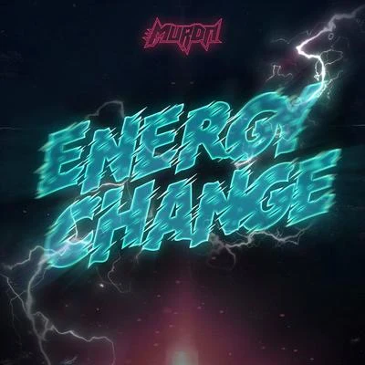 MurdaEnergy Change