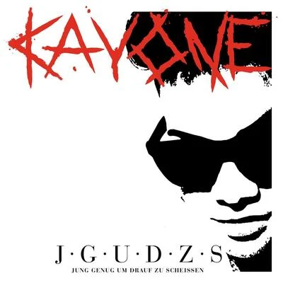 Kay OneJ.G.U.D.Z.S. [Jung genug um drauf zu scheissen]