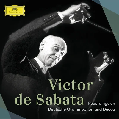 Victor de SabataVictor de Sabata – Recordings On Deutsche Grammophon And Decca