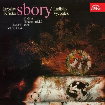 Alois Tiahan/Ladislav Vrtal/Sbor ostravského rozhlasového orchestru/Pěvecké sdružení ostravských učitelek/Prague Philharmonic Choir/Josef Veselka/Miroslav Venhoda/Prague Madrigal Singers and OrchestraKřička, Vycpálek: Choruses