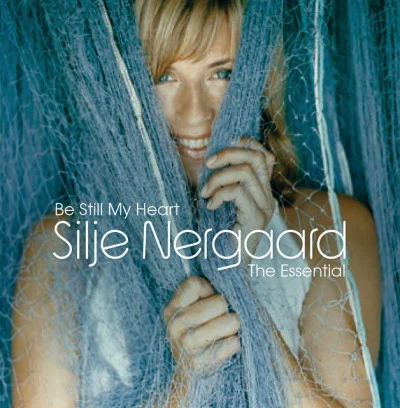 Silje NergaardBe Still My Heart - The Essential