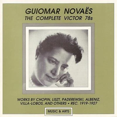 Guiomar Novaes/Hans SwarowskyPiano Recital: Novaes, Guiomar (The Complete Victor 78s) (1919-1927)