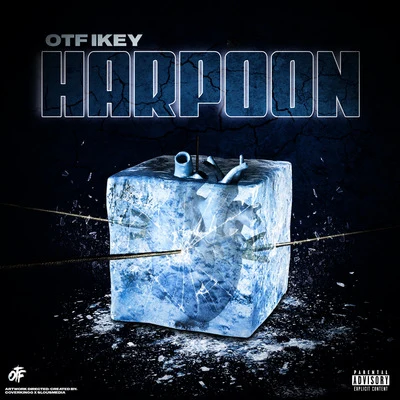 OTF Ikey/Only The Family/Park HillHarpoon