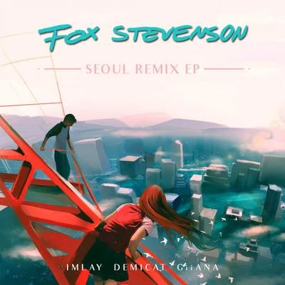 Fox StevensonSeoul Remix EP