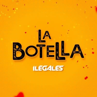 IlegalesLa Botella