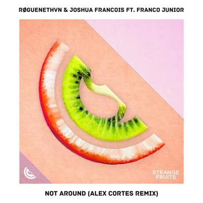 RØGUENETHVNNot Around (feat. Franco Junior) [Alex Cortes Remix]