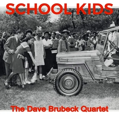 Pierre Roche/Dorcas Cochran/Dave Brubeck/Jacqueline François/Henri Salvador/Boris Vian/Quincy Jones/Toots Thielemans/Paul Desmond/Charles AznavourSchool Kids