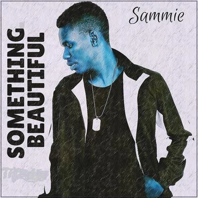 Sammie/Rexx Life Raj/Trevor Jackson/Jacob Latimore/PJ Morton/Kevin Ross/$tupid Young/Sonna Rele/TEC/Voices for ChangeSomething Beautiful