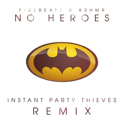 Party ThievesNo Heroes (Instant Party Thieves Remix)