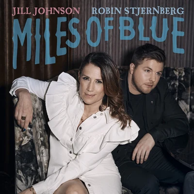 Jill JohnsonMiles Of Blue (feat. Robin Stjernberg)