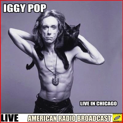 Iggy PopIggy Pop - Live In Chicago (Live)