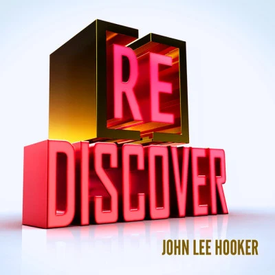 John Lee Hooker[RE]discover John Lee Hooker