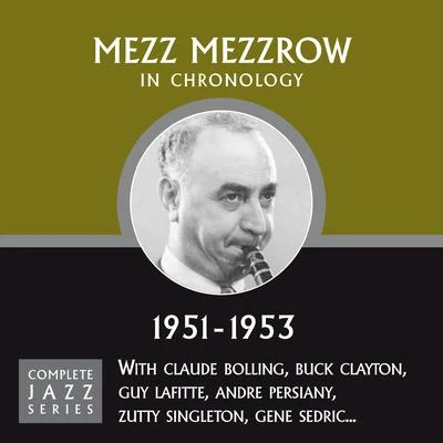 Mezz Mezzrow/D.RComplete Jazz Series 1951 - 1953