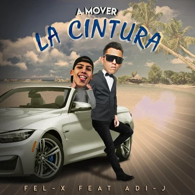 Fel-xA Mover la Cintura (feat. Adi-J)