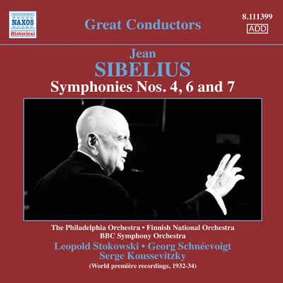 Léopold StokowskiSIBELIUS, J.: Symphonies Nos. 4, 6 and 7 (Premiere Recordings) (Stokowski, Schneevoigt, Koussevitzky) (1932-1934)