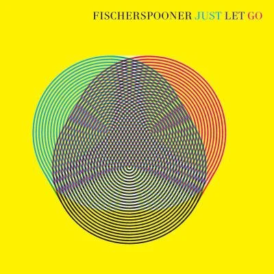 FischerspoonerJust Let Go