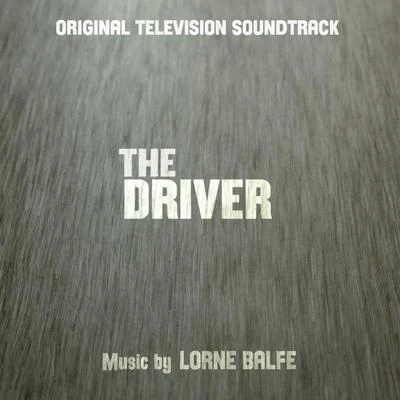 Lorne BalfeThe Driver (Original Television Soundtrack)